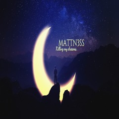 Mattn3ss - Killing My Dreams