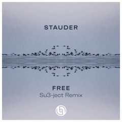 Stauder - Free (Su3-ject-Remix) OUT NOW!
