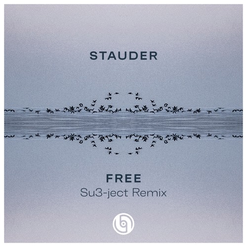 Stauder - Free (Su3-ject-Remix) OUT NOW!