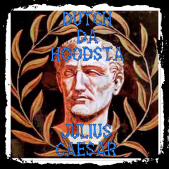 Julius Ceaser by Dutch da hoodsta
