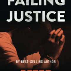 Access KINDLE 💙 Failing Justice: A Legal Thriller (Tex Hunter Legal Thriller Series)