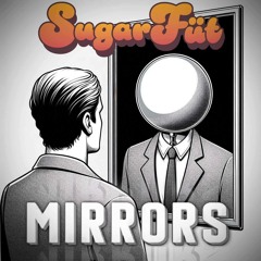 SugarFüt - Mirrors