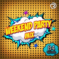 PRESENTS: Weekend Party Mix (DJ RAMIREZ)