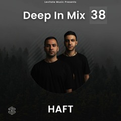 Deep In Mix 38 with HAFT
