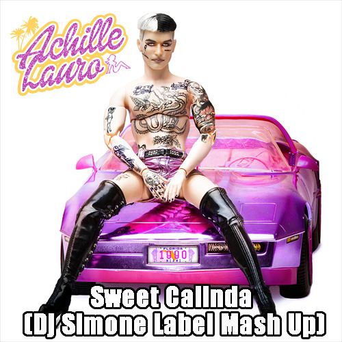 Achille Lauro Feat. Annalisa Vs. Laurent Wolf - Sweet Calinda (Dj Simone Label Mash Up)