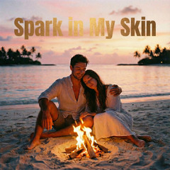 Spark in My Skin