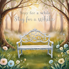 “Stay for a While”