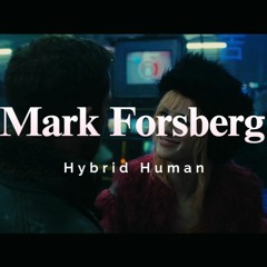 Mark Forsberg - Hybrid Human (Original Mix)