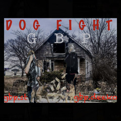 dog fight ft. gbp deeko