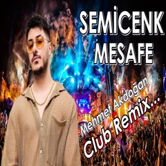 Semicenk - Mesafe(Mehmet Akdoğan Remix)[DOWNLOAD = BUY]