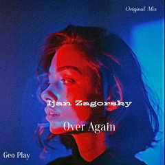 Ijan Zagorsky - Over again (Original Mix)