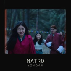 Matro_Yeshi Dorji(5MB STUDIO)