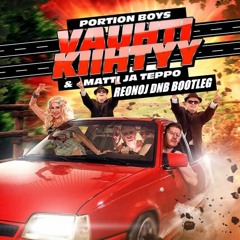 Portion Boys & Matti ja Teppo - Vauhti Kiihtyy (Reonoj DnB Bootleg)