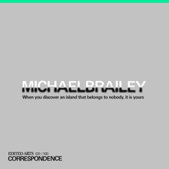 MICHAELBRAILEY ~ Correspondence Nº31