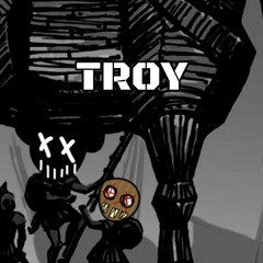 TROY w/HEL! [ohbats]