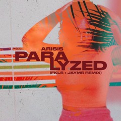 ARISIS - Paralyzed (FKLS & Jayms Remix)