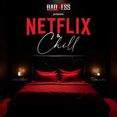 DJ BADNESS - NETFLIX & CHILL (2025)