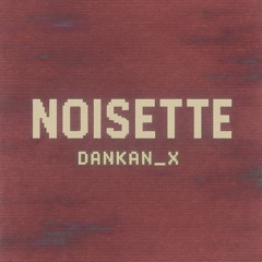 NOISETTE