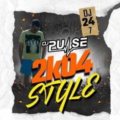 DJ Pulse -2K04 STYLE