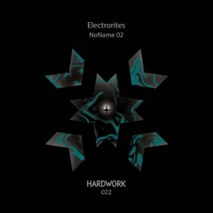 Electrorites - NoName 07 [Premiere | HWR022]
