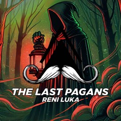 Reni Luka - The Last Pagans (Original Mix)[MUSTACHE CREW RECORDS]