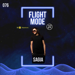 Sagia | ✈ Flight Mode 076 @Techno.FM