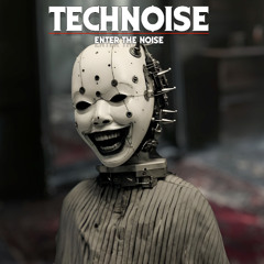 Technoise - Enter the noise [FREE DL]