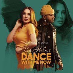 Sandy - Ya Hilwe (Dance With Me Now) ft. Karl Wolf | ساندي وكارل وولف - يا حلوة