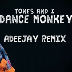 Tones and I - Dance monkey (Adeejay remix)