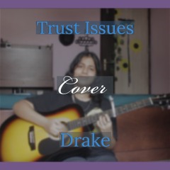 Trust Issues - Drake (Cover)