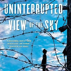 [Download] EBOOK ✔️ An Uninterrupted View of the Sky by  Melanie Crowder KINDLE PDF E