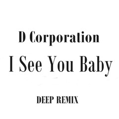 D Corporation - I See You Baby ( Clap Mix )