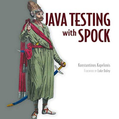 Read KINDLE 📄 Java Testing with Spock by  Konstantinos Kapelonis EBOOK EPUB KINDLE P