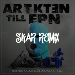 TRAKTEN TILL EPAN (feat 1.Cuz & FRÖKEN SNUSK) - Rasmus Gozzi (REMIX)
