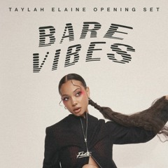Bare Vibes 1.5 (Taylah Elaine Opening Set)