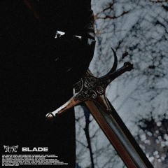 BLADE (W/ KZY & LUXARY)  [out on platforms]