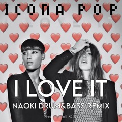 I Love It(Naoki Drum&Bass Remix)