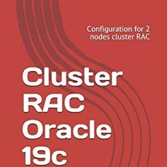 GET EBOOK 📍 Cluster RAC Oracle 19c: Configuration for 2 nodes cluster RAC by  Erik J