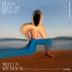 Flug 8 & Khan of Finland - Melt On The Beach Part 2