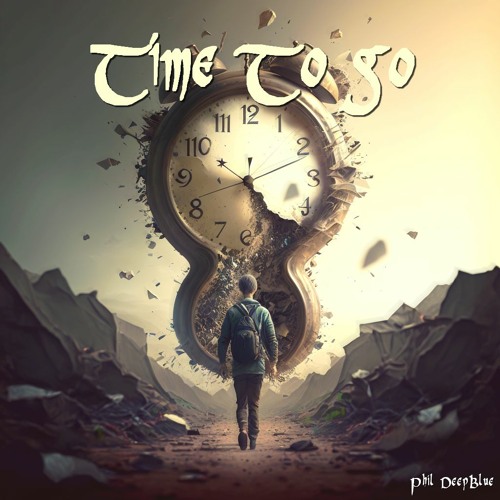 Time To Go ( Ready Hours )- Phil DeepBlue