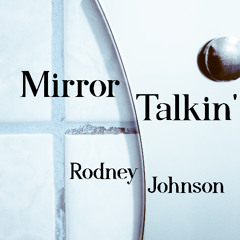 Mirror Talkin'