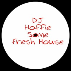 DJ Hoffie-Some Fresh House