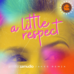 A Little Respect (JaKeS Remix)