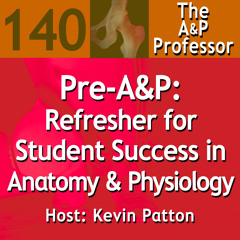 Pre-A&P: A Refresher for Student Success in Anatomy & Physiology | TAPP 140