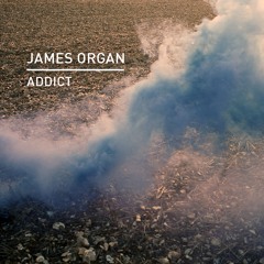 James Organ - Addict (Feat. Géorgia Cecile)