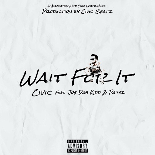 Wait For It (feat. Joe Dah Kidd & PAimz)