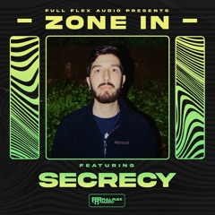 Full Flex Audio Presents: Zone In (Secrecy)
