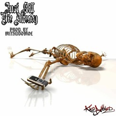 Just Kill Me Already (prod. by MITSUDOMOE)