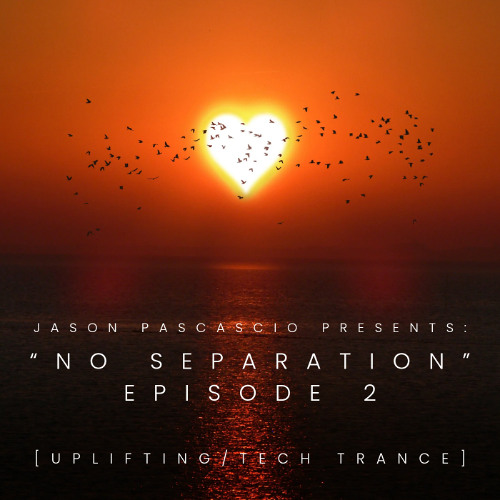 Jason Pascascio Presents: "No Separation"  Episode 2