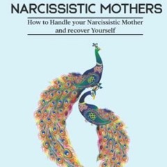 GET EPUB 📗 Daughters of Narcissistic Mothers: How to Handle your Narcissistic Mother
